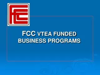FCC VTEA FUNDED BUSINESS PROGRAMS