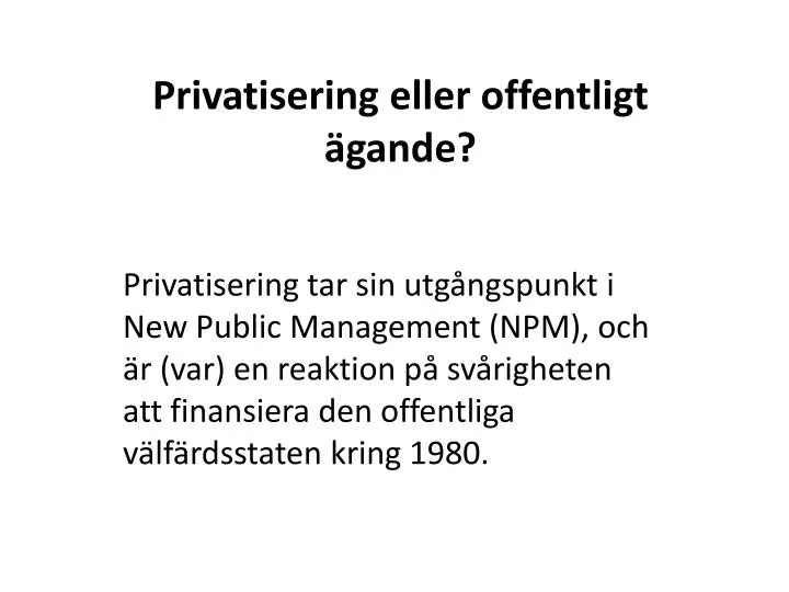 privatisering eller offentligt gande