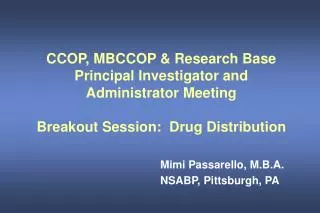 Mimi Passarello, M.B.A. 						NSABP, Pittsburgh, PA