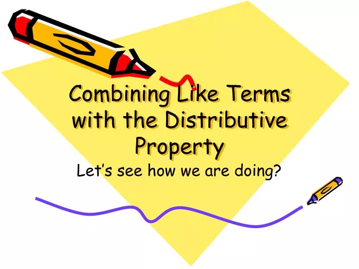 combining like terms with the distributive property