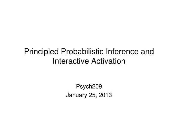 principled probabilistic inference and interactive activation