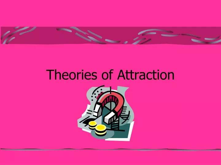 theories of attraction