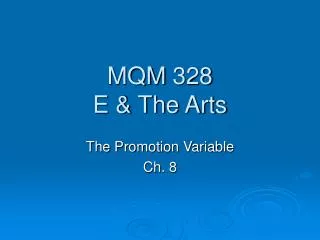 MQM 328 E &amp; The Arts