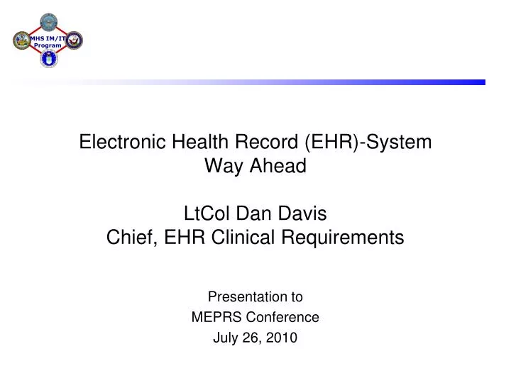 electronic health record ehr system way ahead ltcol dan davis chief ehr clinical requirements