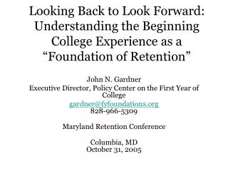 John N. Gardner Executive Director, Policy Center on the First Year of College
