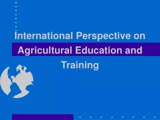 International Perspective on Agricultural Education and Training