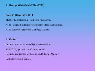 1. George Whitefield (1714 -1770) Born in Gloucester 1714