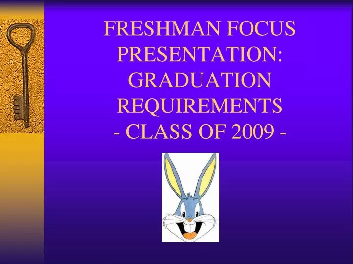 freshman focus presentation graduation requirements class of 2009