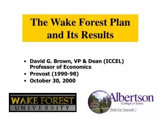 The Wake Forest Plan and Its Results