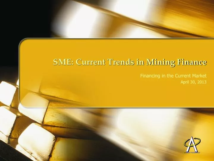sme current trends in mining finance