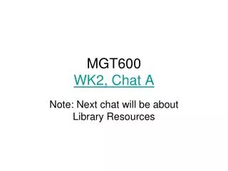 MGT600 WK2, Chat A