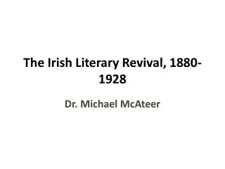 The Irish Literary Revival, 1880-1928