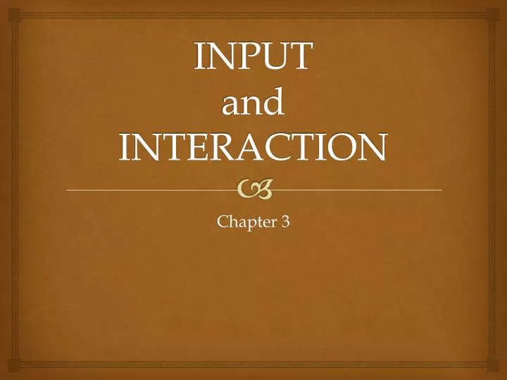 input and interaction