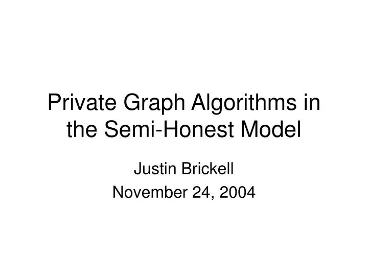 private graph algorithms in the semi honest model