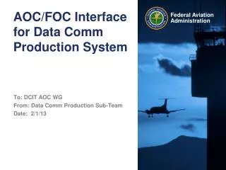 AOC/FOC Interface for Data Comm Production System
