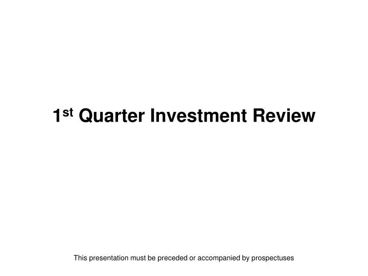 1 st quarter investment review