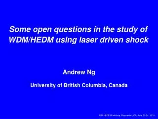 Some open questions in the study of WDM/HEDM using laser driven shock