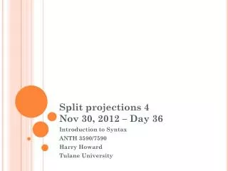 Split projections 4 Nov 30, 2012 – Day 36