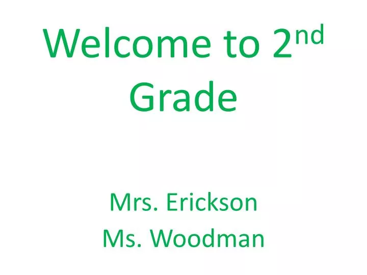 welcome to 2 nd grade