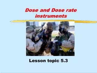 Dose and Dose rate instruments