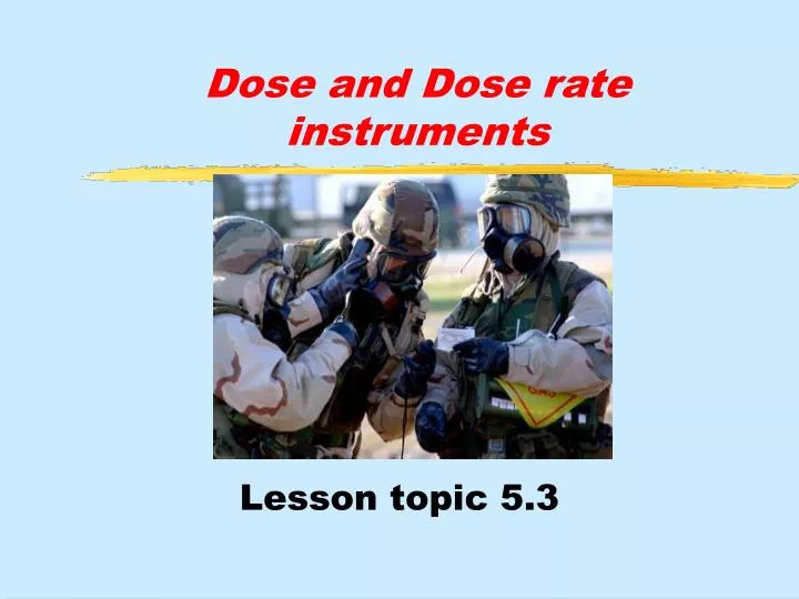 dose and dose rate instruments