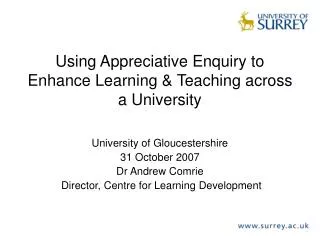 Using Appreciative Enquiry to Enhance Learning &amp; Teaching across a University