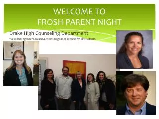 WELCOME TO FROSH PARENT NIGHT