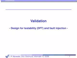 Validation - Design for testability (DFT) and fault injection -