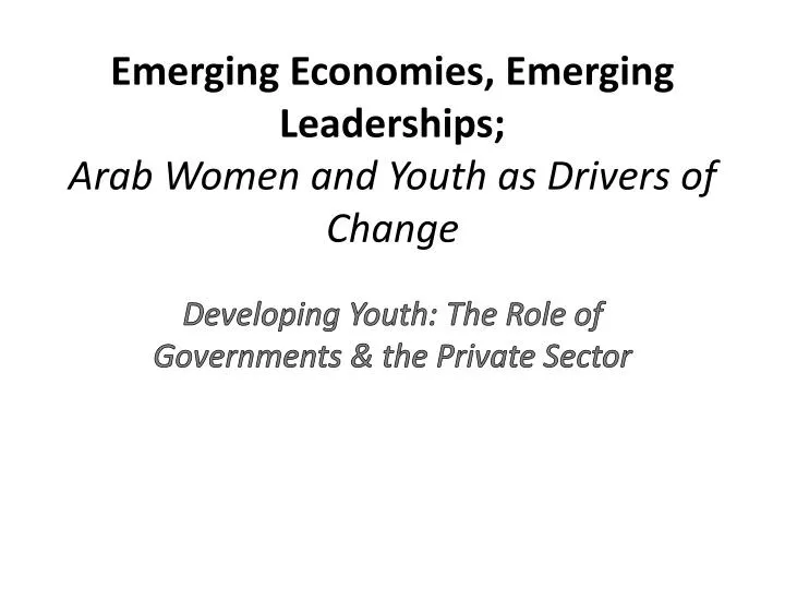 emerging economies emerging leaderships arab women and youth as drivers of change