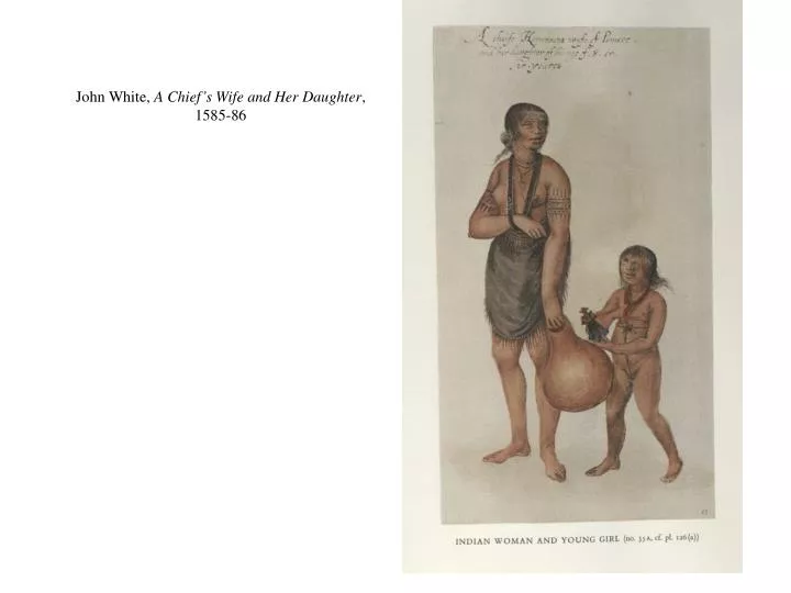 john white a chief s wife and her daughter 1585 86