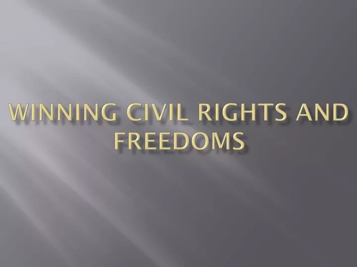 winning civil rights and freedoms