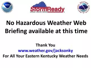 No Hazardous Weather Web Briefing available at this time
