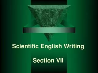 Scientific English Writing Section VII