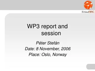 WP3 report and 			session