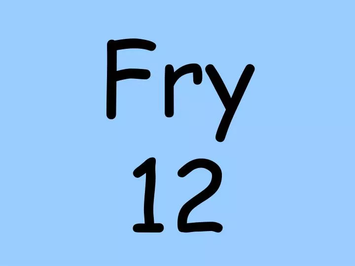 fry 12