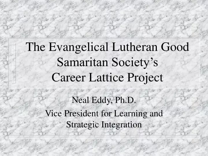 the evangelical lutheran good samaritan society s career lattice project