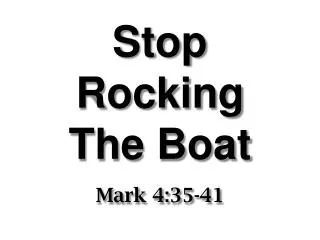 Stop Rocking The Boat