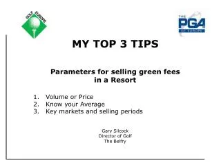 MY TOP 3 TIPS Parameters for selling green fees in a Resort 1. Volume or Price