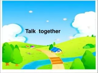 Talk together