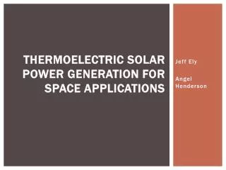 Thermoelectric Solar Power Generation for Space Applications