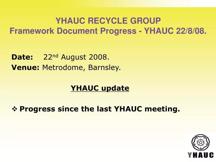 yhauc recycle group framework document progress yhauc 22 8 08