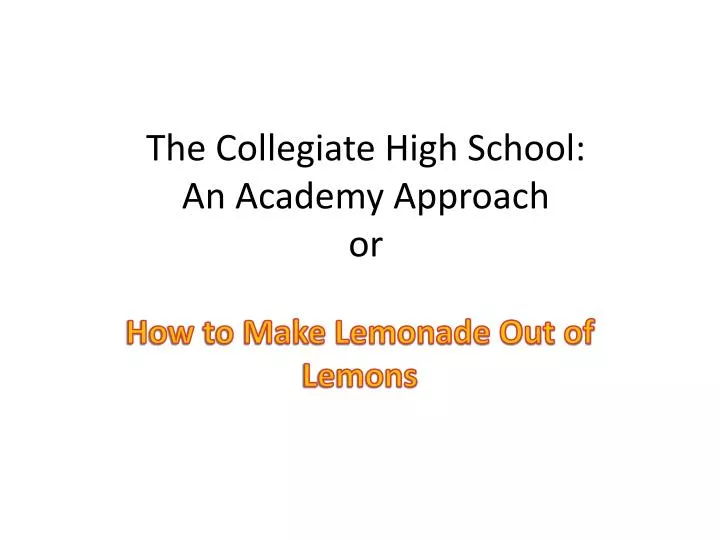 the collegiate high school an academy approach or