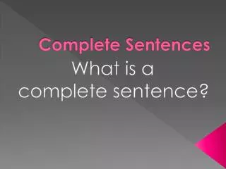 Complete Sentences