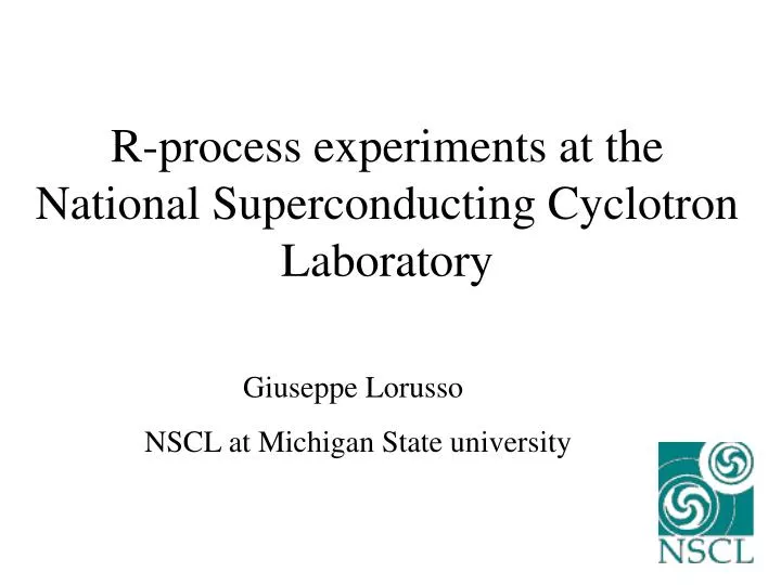 r process experiments at the national superconducting cyclotron laboratory