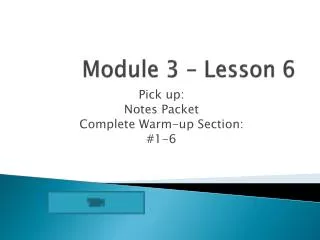 Module 3 – Lesson 6