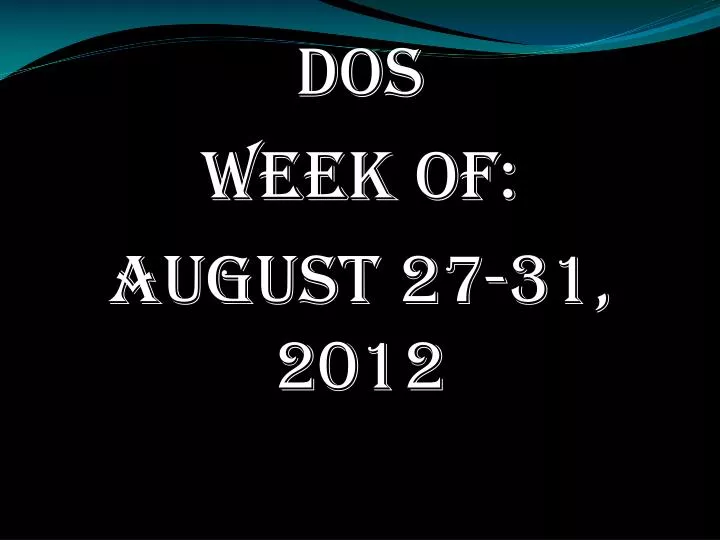 dos week of august 27 31 2012