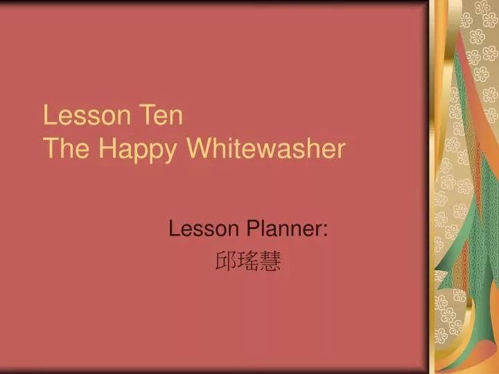 lesson ten the happy whitewasher