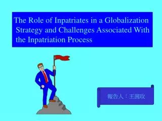 The Role of Inpatriates in a Globalization Strategy and Challenges Associated With
