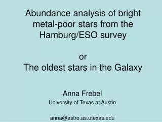 Anna Frebel University of Texas at Austin anna@astro.as.utexas
