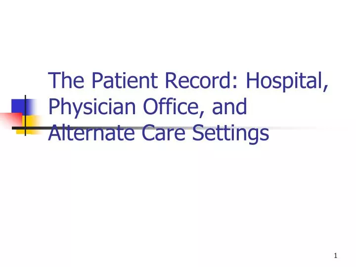 the patient record hospital physician office and alternate care settings